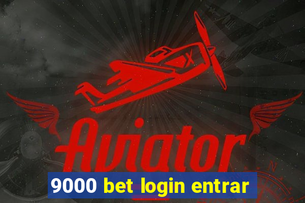 9000 bet login entrar